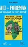 Jean Mpisi - Ali - Foreman. Le combat du (XXe) siècle