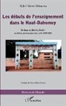 Djibril Debourou - Les débuts de l'enseignement dans le Haut-Dahomey