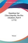 Voltaire - Questions Sur L'Encyclopedie, Par Des Amateurs, Part 9 (1772)