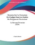 Charles Morren - Memoire Sur La Formation De L'Indigo Dans Les Feuilles Du Polygonum Tinctorium