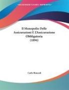 Carlo Biancoli - Il Monopolio Delle Assicurazioni E L'Assicurazione Obbligatoria (1894)