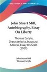 Thomas Carlyle, John Stuart Mill - John Stuart Mill, Autobiography, Essay On Liberty