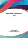 Robert Wallace - Behind The Garden Wall (1913)