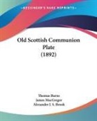 Thomas Burns - Old Scottish Communion Plate (1892)