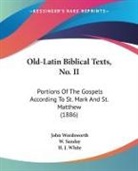 W. Sanday, H. J. White, John Wordsworth - Old-Latin Biblical Texts, No. II