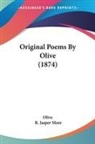 Olive, R. Jasper More - Original Poems By Olive (1874)