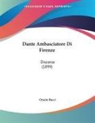 Orazio Bacci - Dante Ambasciatore Di Firenze