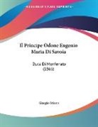 Giorgio Briano - Il Principe Odone Eugenio Maria Di Savoia