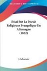 J. Schneider - Essai Sur La Poesie Religieuse Evangelique En Allemagne (1862)