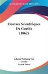 Ernest Faivre, Johann Wolfgang von Goethe - Oeuvres Scientifiques De Goethe (1862)