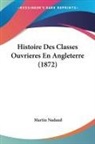 Martin Nadaud - Histoire Des Classes Ouvrieres En Angleterre (1872)