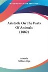 Aristotle - Aristotle On The Parts Of Animals (1882)