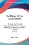 James Foster - The Duties Of The Married State