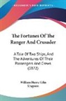 William Henry Giles Kingston - The Fortunes Of The Ranger And Crusader
