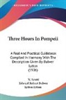 Edward Robert Bulwer Lytton Lytton, N. Scotti - Three Hours In Pompeii