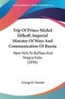 George H. Daniels - Trip Of Prince Michel Hilkoff, Imperial Minister Of Ways And Communication Of Russia