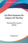 George Packer - Six Plain Sermons On Subjects Of The Day