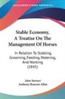 John Stewart - Stable Economy, A Treatise On The Management Of Horses