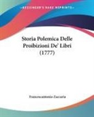 Francescantonio Zaccaria - Storia Polemica Delle Proibizioni De' Libri (1777)