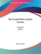 Horace Greeley - The Crystal Palace And Its Lessons