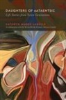 Kathryn Magee Labelle - Daughters of Aataentsic: Life Stories from Seven Generations Volume 100