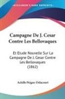 Achille Peigne-Delacourt - Campagne De J. Cesar Contre Les Bellovaques