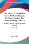 James Barber - Tom King's Or The Paphian Grove, With The Humors Of Covent Garden, The Theatre, Gaming Table, Etc