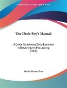 Harold Newton Clare - The Choir-Boy's Manual