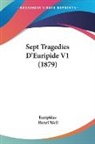 Euripides, Henri Weil - Sept Tragedies D'Euripide V1 (1879)
