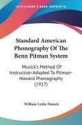 William Leslie Musick - Standard American Phonography Of The Benn Pitman System - Musick's Method Of Instruction Adapted To Pitman-Howard Phonography (1917)