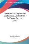 Rodolphe Dareste - Etudes Sur Les Origines Du Contentieux Administratif En France, Part 1-4 (1855)