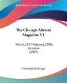 University of Chicago - The Chicago Alumni Magazine V1
