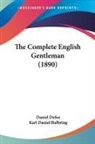 Daniel Defoe, Karl Daniel Bulbring - The Complete English Gentleman (1890)