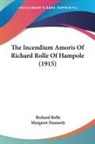 Richard Rolle, Margaret Deanesly - The Incendium Amoris Of Richard Rolle Of Hampole (1915)