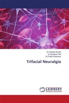 Dr.Ranjeet Gandhi, Ranjeet Gandhi, Dr.Pratik Parkarwar, Pratik Parkarwar, Dr.Sandeep Patil, Sandeep Patil - Trifacial Neuralgia
