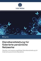 Bing Liu - Dienstbereitstellung für föderierte persönliche Netzwerke