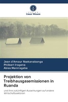 Philber Iragena, Philbert Iragena, Manir, Manira, Abias Maniragaba, Jean d¿Amour Nsekanabanga... - Projektion von Treibhausgasemissionen in Ruanda