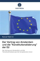 Kemal Yildirim - Der Vertrag von Amsterdam und die "Konstitutionalisierung" der EU