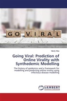 Marily Nika - Going Viral: Prediction of Online Virality with Synthedemic Modelling