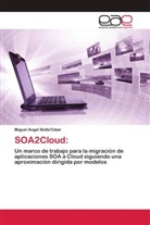 Miguel Angel BottoTobar - SOA2Cloud: