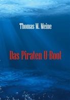 Percy F Westerman, Percy F. Westerman, Thoma M Meine, Thomas M Meine, Thomas M. Meine - Das Piraten U-Boot