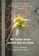 Christin Dieckert, Christine Dieckert, Hann Gertz, Hanne Gertz, Roland Herzig, Roland u Herzig... - Wir hatten keine andere Zeit als diese