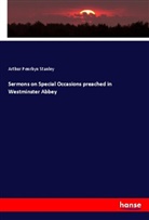 Arthur P. Stanley, Arthur Penrhyn Stanley - Sermons on Special Occasions preached in Westminster Abbey