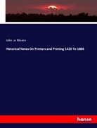 John . w Moore, John W. Moore - Historical Notes On Printers and Printing 1420 To 1886