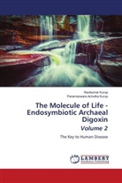 Parameswara Achutha Kurup, Ravikumar Kurup - The Molecule of Life - Endosymbiotic Archaeal Digoxin Volume 2