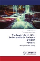 Parameswara Achutha Kurup, Ravikumar Kurup - The Molecule of Life - Endosymbiotic Archaeal Digoxin Volume 1