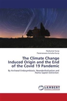 Parameswara Achutha Kurup, Ravikumar Kurup - The Climate Change Induced Origin and the End of the Covid 19 Pandemic