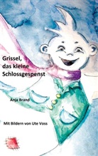 Anja Brand, Ute Voß - Grissel, das kleine Schlossgespenst
