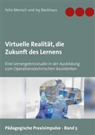 Joy Backhaus, Feli Mensch, Felix Mensch - Virtuelle Realität, die Zukunft des Lernens