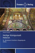 Simone Gutacker - Heilige Königsstadt Hebron